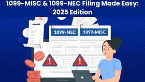 1099-MISC & 1099-NEC Filing Made Easy: 2025 Edition 1099-MISC & 1099-NEC Filing Made Easy: 2025 Edition